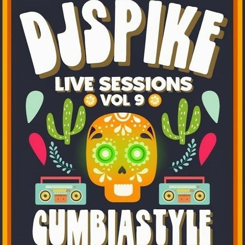 Dj'Spike live session Vol.9 Cumbiastyle