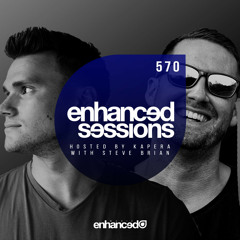 Enhanced Sessions 570 w/ Steve Brian - Hosted by Kapera