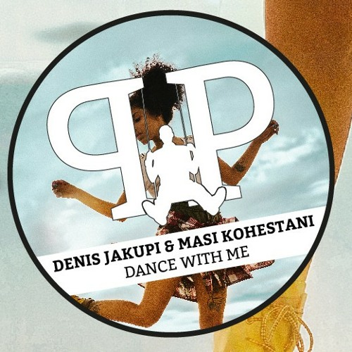Denis Jakupi & Masi Kohestani - Dance With Me [Partyplaygroundrec]