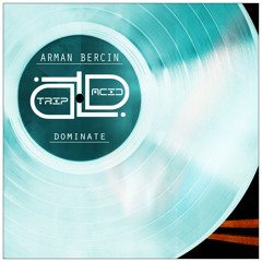 Arman Bercin - Dominate (Original Mix) CUT