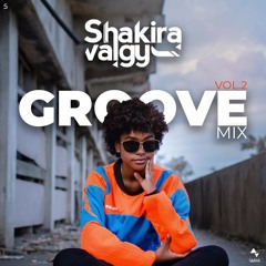 Deejay Shakira Valgy Groove mix #vol2🇲🇿