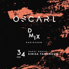 WEEK34_2020_Oscar L Presents - DMix Radioshow - Guest DJ - Sinisa Tamamovic