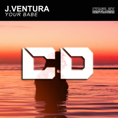 J. Ventura - Your Babe [Out Now]