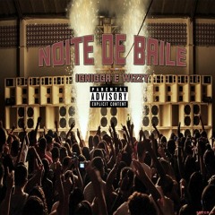 Wizzy - Noite de Baile (feat. IGnigga)