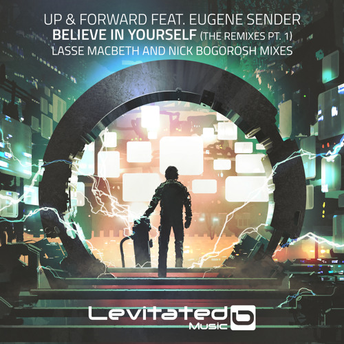 LEV131 : Up & Forward ft Eugene Sender - Believe In Yourself (Lasse Macbeth Remix) [OUT NOW]