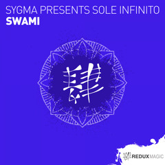 Sygma presents Sole Infinito - SWAMI [Out Now]