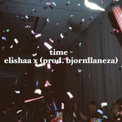 time - elishaa x (prod. bjornllaneza)