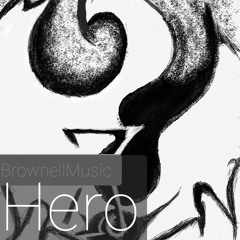 Hero - Brownellmusic (My hero inspired)
