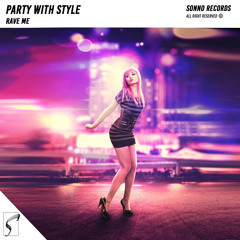 Party With Style - Rave Me (Original Mix)