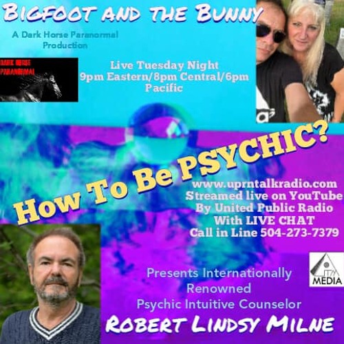 Bigfoot & THe Bunny How to be psychic with Robert Lindsy Milne