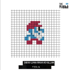 Diego Lima, Groove Killah - Rock It! ( PIXELATE36)