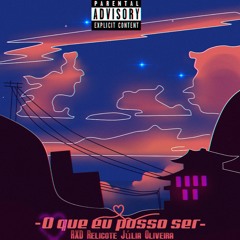 RELICOTE - O QUE EU POSSO SER (Feat. JULIA OLIVEIRA & RXD) [PROD. RXD]