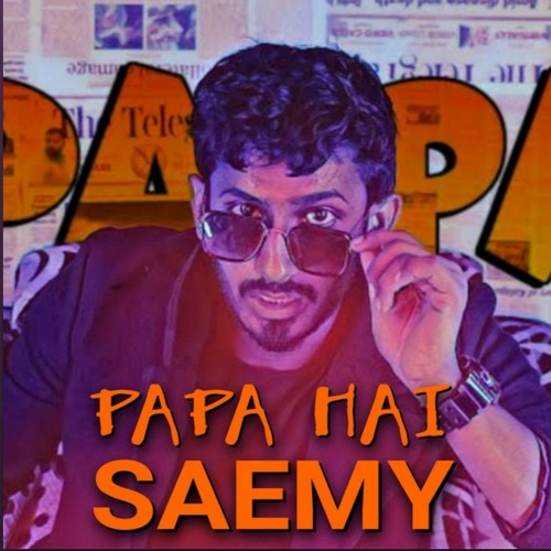 PAPA_RAP_SONG(Official Audio) | SAEMY | Tera Abbu Ka Lungi Me Kela Milega(256k).mp3