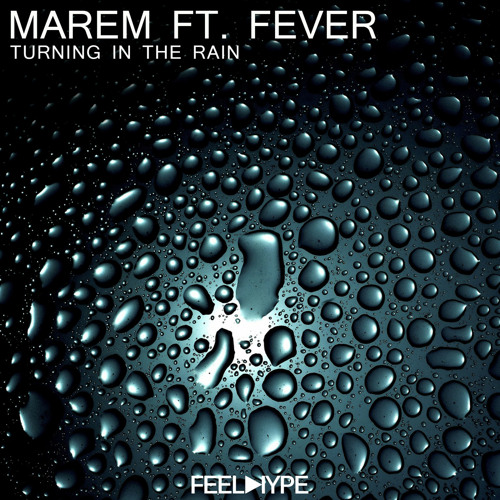 FEEL HYPE: MareM ft. Fever - Turning in The Rain (Original Mix) SNIPPET | FEE078