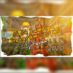 Oh Oh Jambiya ( Moharam Spl) 2020  Mix By Dj Pavan