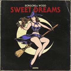 Borgore & WODD - Sweet Dreams