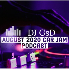 August 2020 Podcast | DJ GsD |