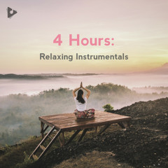 4 Hours: Relaxing Instrumentals
