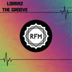 RFM070 : LORRAZ - THE GROOVE (Original Mix)