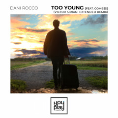 Dani Rocco, GOME$$ - Too Young [feat. GOME$$] (Victor Siriani Extended Remix)