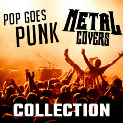 Pop goes Punk & Metal Covers Collection