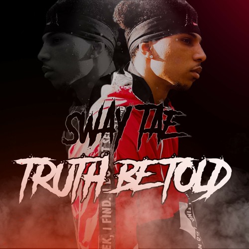 Sway Tae - Truth Be Told