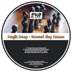 SVR116 : Magik Deep - Howard Slay Queen (DJ Ndo-C Remix)