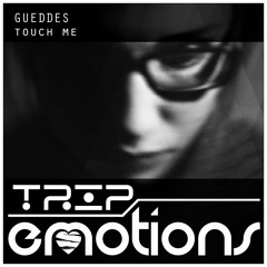 Gueddes - Touch Me (Original Mix) CUT