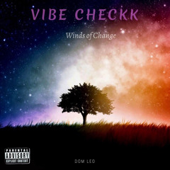 Vibe Checkk: Winds of Change