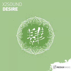 x2sound - Desire [Out Now]