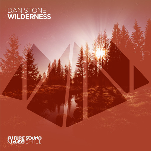 Dan Stone - Wilderness [FSOE Chill]