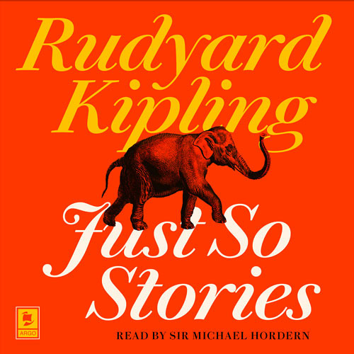 Stream Just So Stories, By Rudyard Kipling, Read by Sir Michael Hordern by  HarperCollins Publishers | Listen online for free on SoundCloud