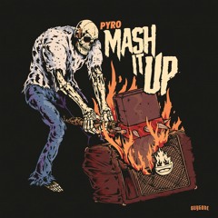 PYRO - Mash It Up