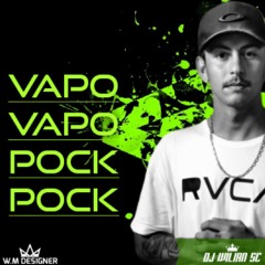 MEGA POCK/VAPO(DJ WILIAN SC)