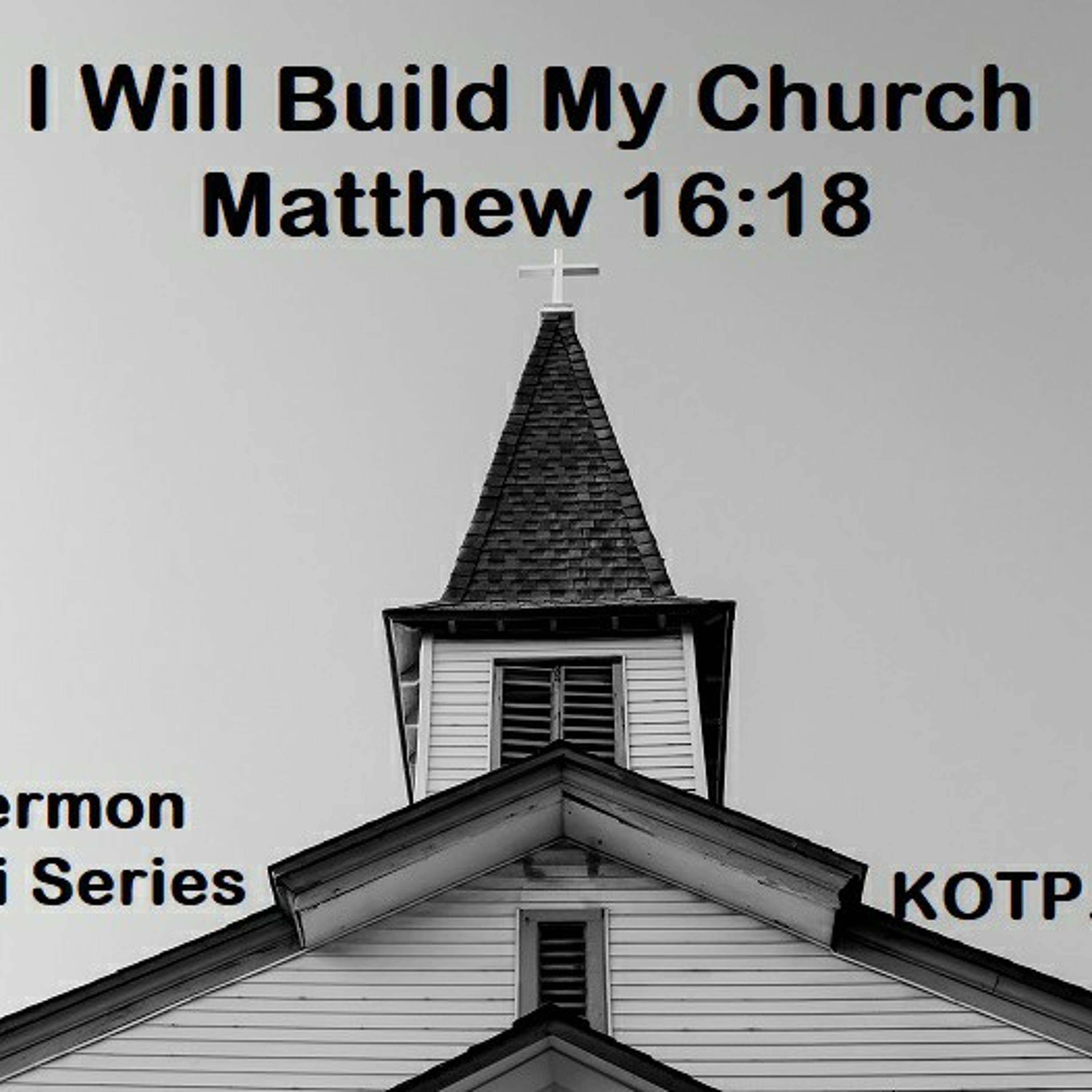 I Will Build My Church, part 1.m4a episode artwork