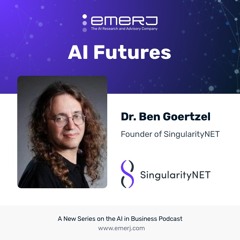 [AI Futures] Creating Decentralized Artificial General Intelligence - with Ben Goertzel of SingularityNET (S1E11)