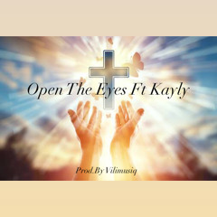 Open The Eyes Ft Kayla Prod.By Vilimusiq