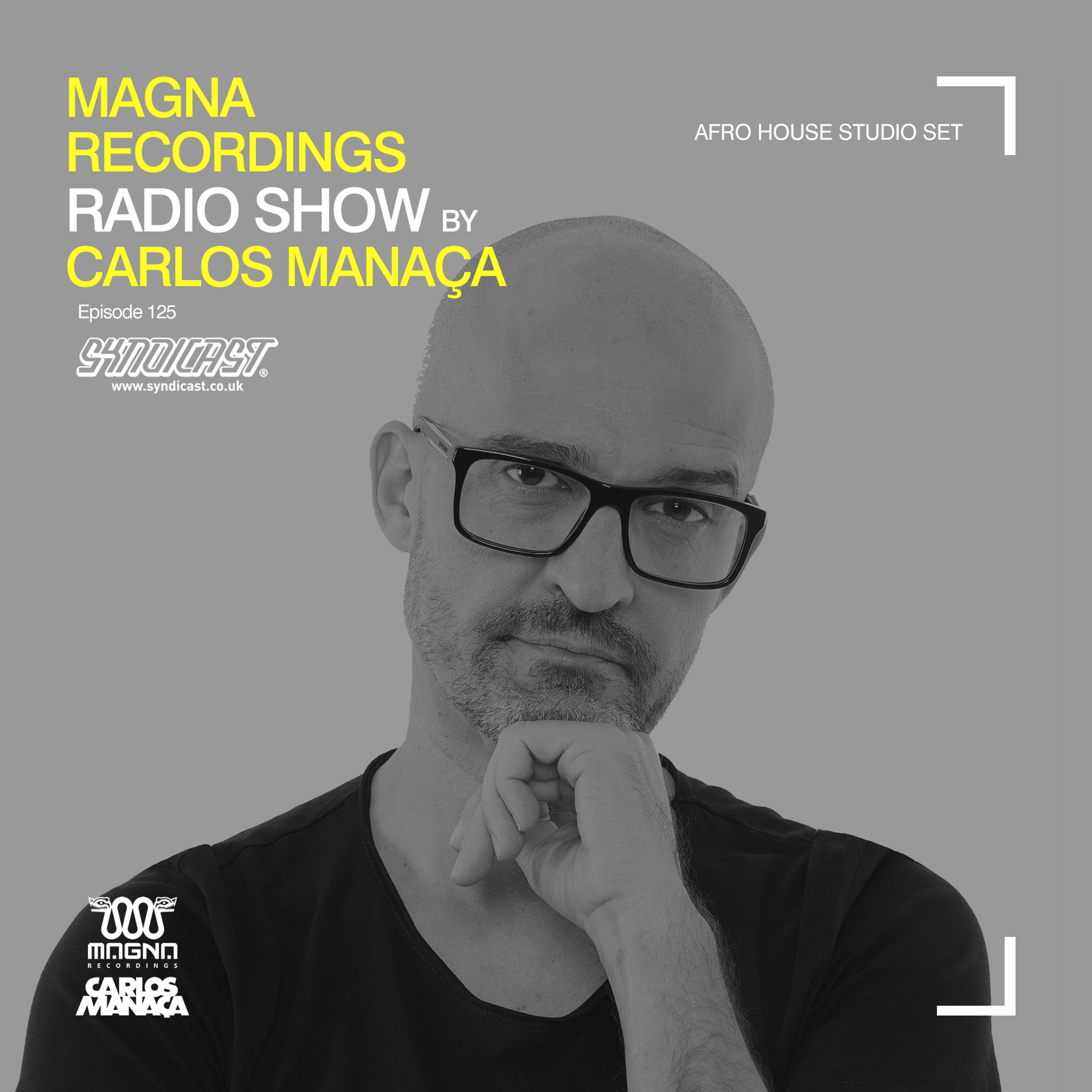 Magna Recordings Radio Show by Carlos Manaça 125 | Afro House Studio Mix episode artwork