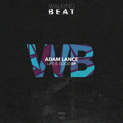 Adam Lance - Life Is Good (Original Mix)