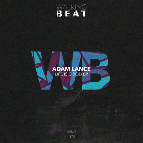 Adam Lance - Life Is Good (Original Mix)