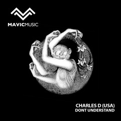 Charles D (USA) - Don't Understand (Original Mix)