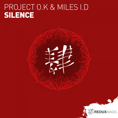 Project O.K & Miles I.D - Silence [Out Now]