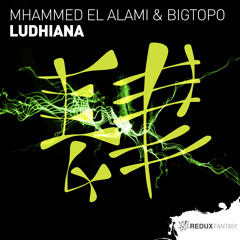 Mhammed El Alami & Bigtopo - Ludhiana [Out Now]