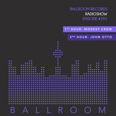 Ballroom Radio #291 with Modest Crow & John Otto