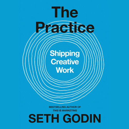 The Practice by Seth Godin, read by Seth Godin