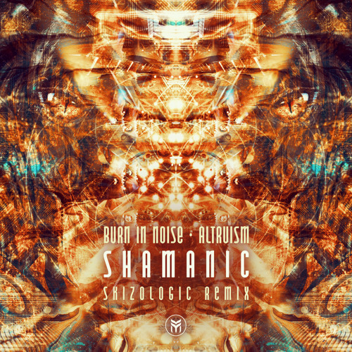 Burn In Noise, Altruism - Shamanic (Skizologic Remix) - Out on Sept 14th!