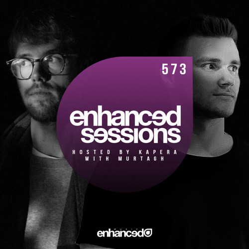 Enhanced Sessions 573 w/ Murtagh - Hosted by Kapera