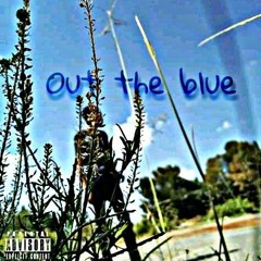 Out the blue