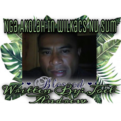 🎵Nga Akolah in Wihlkacs Nusum🎵|JOEL ANDREW|Marlyn ft.Grady