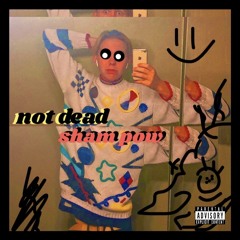 not dead